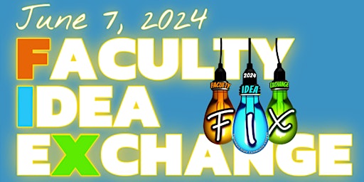 Image principale de 2024 Faculty Idea Exchange (FIX) - Higher Ed Teaching Conference