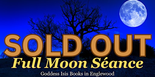 SOLD OUT- Full Moon Séance in Englewood primary image