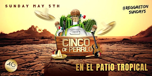 Image principale de Cinco De Perreo Party @46 Lounge