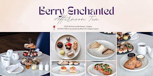Image principale de NEW! Berry Enchanted Afternoon Tea by DISTRICT48 Kitchen+Bar