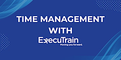 Imagen principal de ExecuTrain - Time Management $30 Session