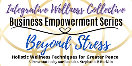 Beyond Stress: Holistic Wellness Techniques for Greater Peace