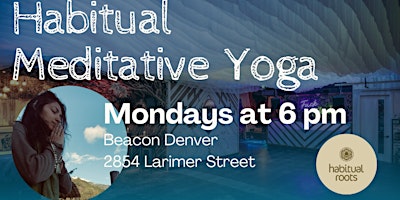 Habitual Meditative Yoga at The Beacon: An Immersive Art & Dance Bar primary image