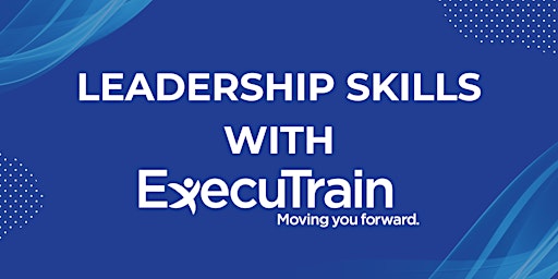 Primaire afbeelding van ExecuTrain - Leadership Skills for Supervisors $30 Session