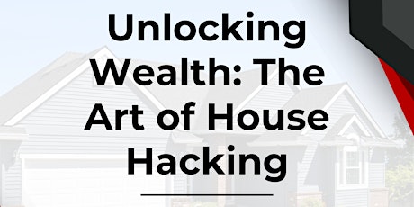 Unlocking Wealth: The Art of House Hacking