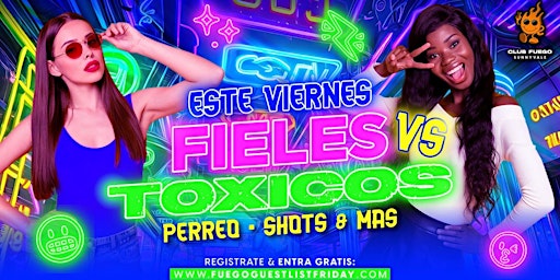 Viernes de Toxicos vs Fieles • Perreo & mas @ Club Fuego • Free guest list primary image