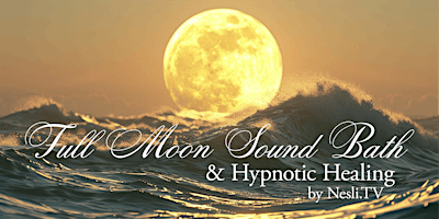 Imagem principal do evento Full Moon Sound Bath & Hypnotic Healing at Miami Beach with Nesli