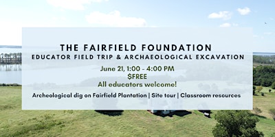 The Fairfield Foundation Educator Field Trip & Archaeological Excavation primary image