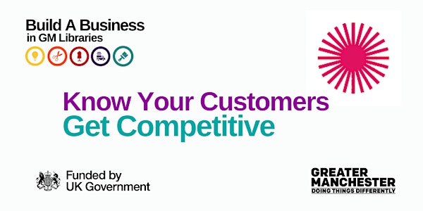 Build a Business: Know Your Customers, Get Competitive