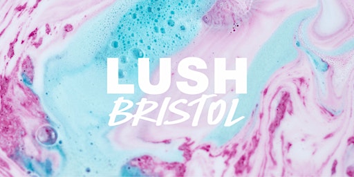 Bild für die Sammlung "Lush Bristol Events"