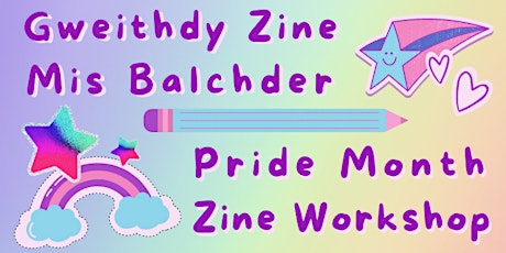 Gweithdy Zine Mis Balchder | Pride Month Zine Workshop
