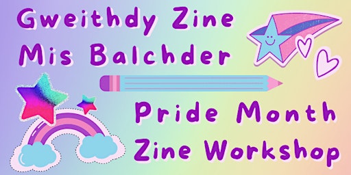 Imagem principal do evento Gweithdy Zine Mis Balchder | Pride Month Zine Workshop