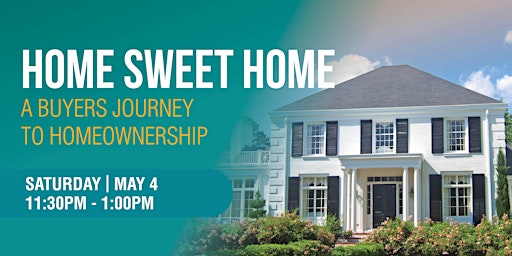 Imagem principal do evento Home Sweet Home - A Buyer's Journey Seminar
