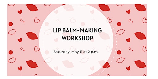 Learn to Make All-Natural Lip Balm primary image