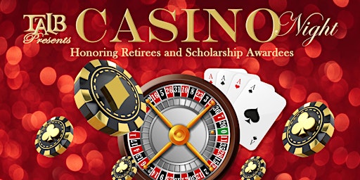 Primaire afbeelding van TALB Casino Night - Honoring Retirees and Scholarship Awardees
