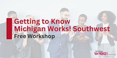Image principale de Kalamazoo County Workshop: Getting to Know Michigan Works! Southwest