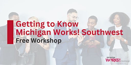 Primaire afbeelding van Kalamazoo County Workshop: Getting to Know Michigan Works! Southwest
