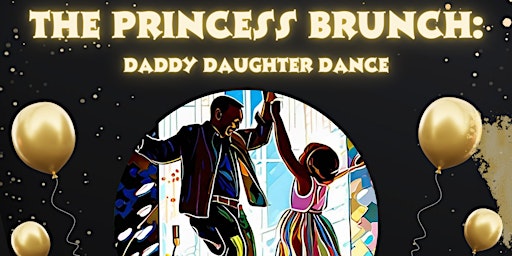 Imagem principal do evento Princess Brunch: Daddy Daughter Dance. The Masquerade