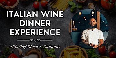 Imagen principal de Italian Wine Dinner Experience with Chef Edward Lordman