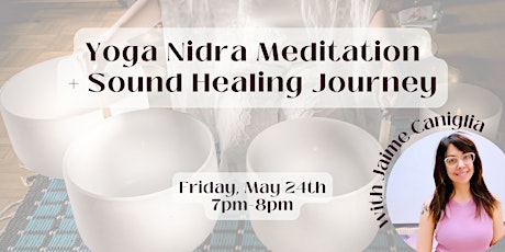 Yoga Nidra Meditation + Sound Healing Journey