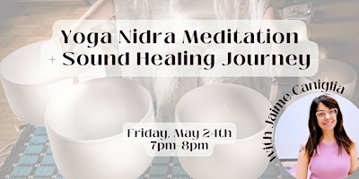 Image principale de Yoga Nidra Meditation + Sound Healing Journey