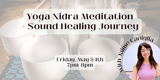 Imagem principal do evento Yoga Nidra Meditation + Sound Healing Journey