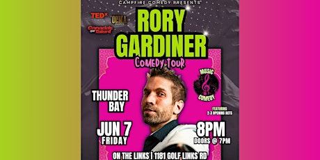 Rory Gardiner  Comedy Tour - Thunder Bay (FRI JUN 7)