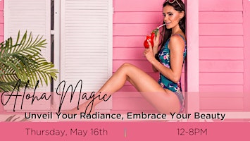 Imagem principal do evento Aloha Magic: Unveil Your Radiance, Embrace Your Beauty