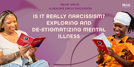 Heart Space: Is it Really Narcissism? De-stigmatizing Mental Illness