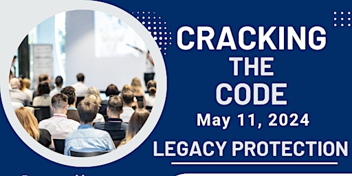 Imagem principal do evento Cracking the Code: Legacy Protection