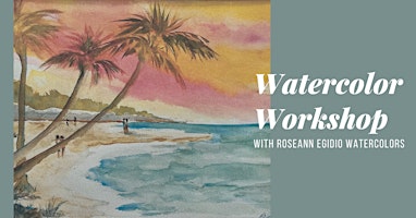 Watercolor Workshop with Roseann Egidio Watercolor  primärbild