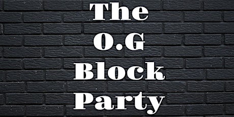 The O.G Block Party
