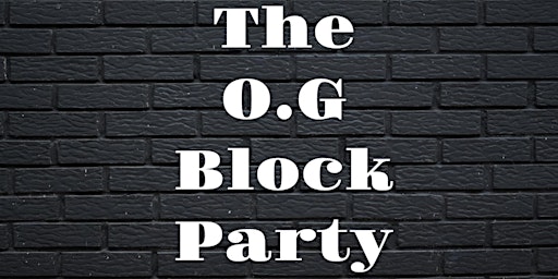 Imagem principal do evento The O.G Block Party