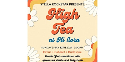 Imagem principal do evento Stella Rockstar presents: HIGH TEA @ Hi Flora!
