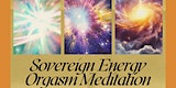 Sovereign Energy Orgasm Practice - a Combination of Embodiment & Meditation primary image