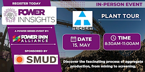 Image principale de Power InnSights - Teichert Plant Tour 5/15/24