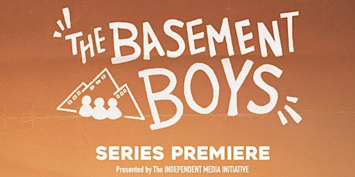 Imagem principal do evento The Basement Boys: Series Premiere