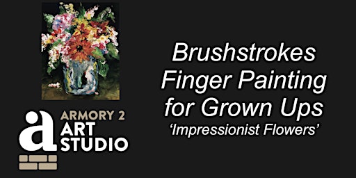Imagem principal do evento Brushstrokes Finger Painting for Grown Ups - Impressionist Flowers