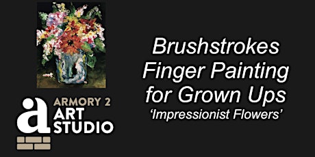 Brushstrokes Finger Painting for Grown Ups - Impressionist Flowers