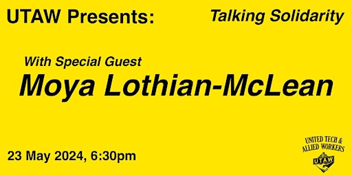 Imagem principal do evento UTAW Presents: Talking Solidarity with Moya Lothian-McLean