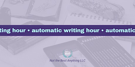 MAY 6th: Automatic Writing Hour