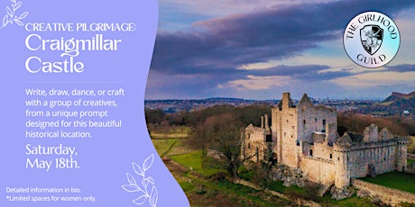 Creative Pilgrimage to Craigmillar Castle with The Girlhood Guild
