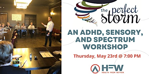 Hauptbild für The Perfect Storm - an ADHD, Spectrum, and Sensory Workshop