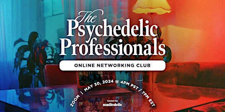 The Psychedelic Professionals Networking Club  II