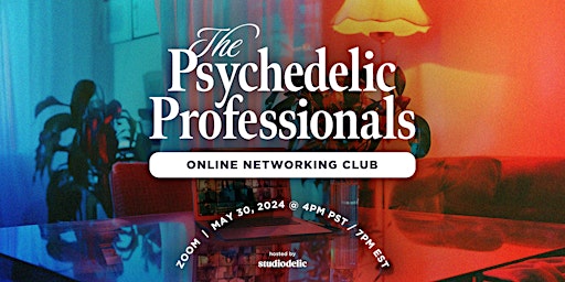 Imagem principal do evento The Psychedelic Professionals Networking Club  II