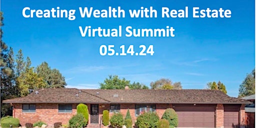 Hauptbild für Creating Wealth With Real Estate Virtual Summit