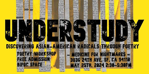Imagem principal do evento Understudy: Discovering Asian-American Radicals Through Poetry