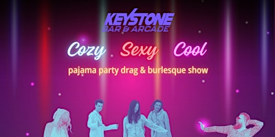 Immagine principale di Cozy, Sexy, Cool: Pajama party Drag and Burlesque show 