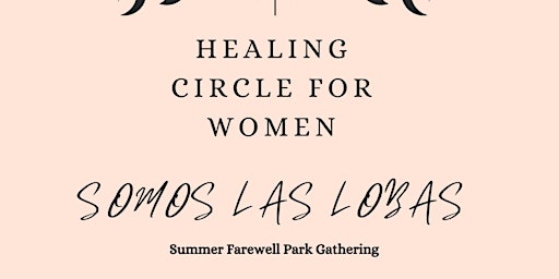 Healing Circle for Women "Somos las Lobas" - Park Gathering primary image