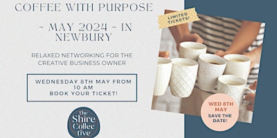 Immagine principale di Coffee with Purpose in Newbury - Relaxed Networking for creative business owners 